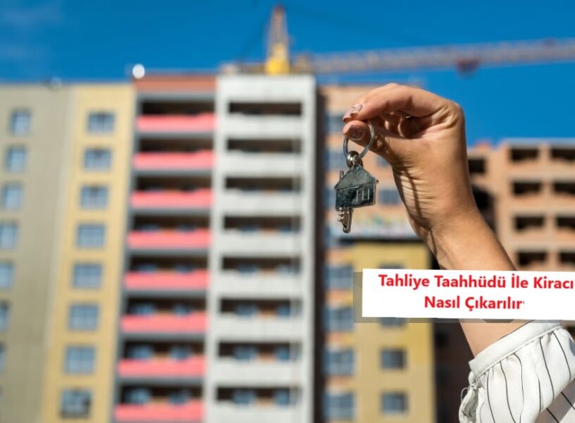 KİRACI TAHLİYESİ